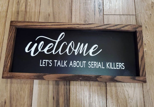 Lets Talk About Serial Killers Sign